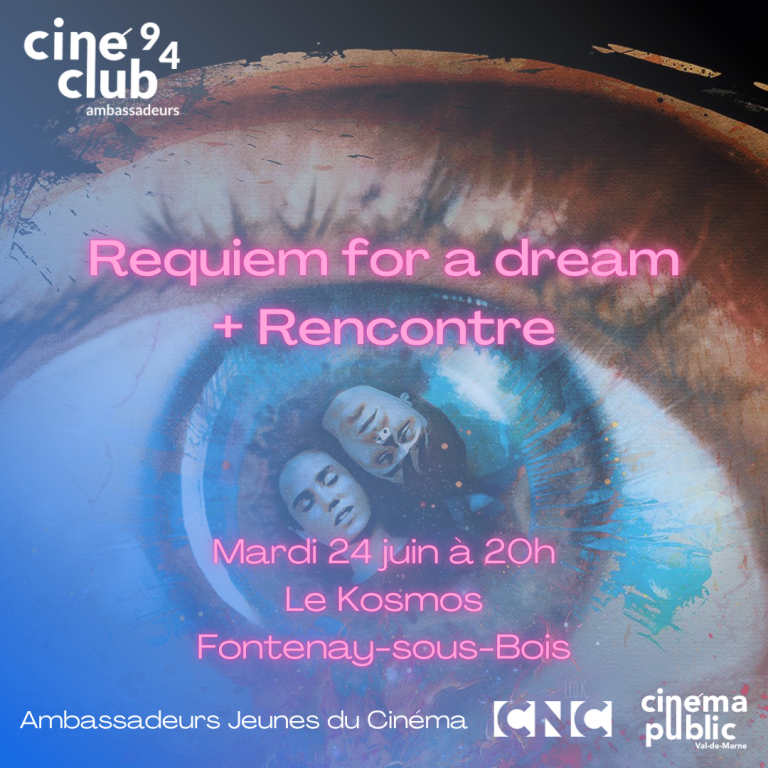 24/06 - Le Kosmos - Ciné-Club Ambassadeurs : Requiem for a dream + Rencontre